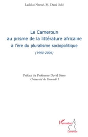 Le Cameroun au prisme de la littérature africaine à l ère du