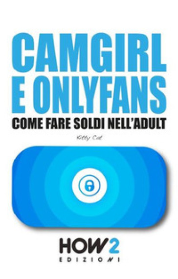 Camgirl e OnlyFans. Come fare soldi nell'adult - Kitty Cat