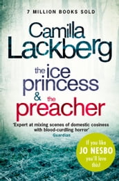 Camilla Lackberg Crime Thrillers 1 and 2: The Ice Princess, The Preacher