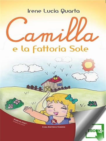 Camilla e la fattoria Sole - Irene Lucia Quarta