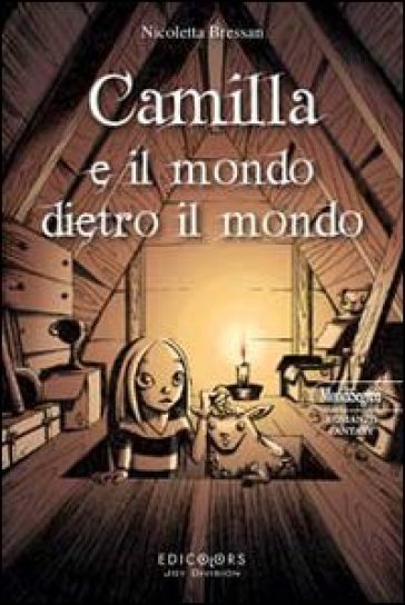 Camilla e il mondo dietro il mondo - Nicoletta Bressan