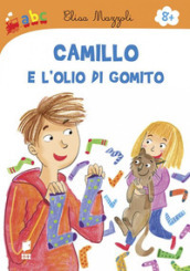 Camillo e l olio di gomito. Ediz. illustrata