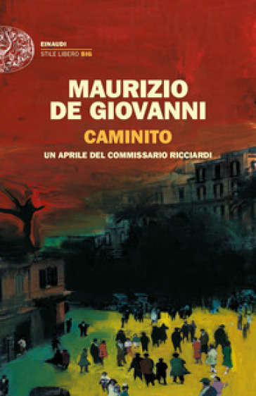 Caminito. Un aprile del commissario Ricciardi - Maurizio de Giovanni