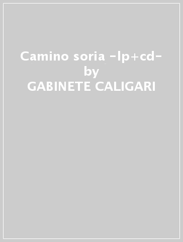 Camino soria -lp+cd- - GABINETE CALIGARI