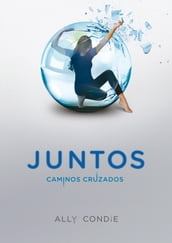 Caminos cruzados (Juntos 2)