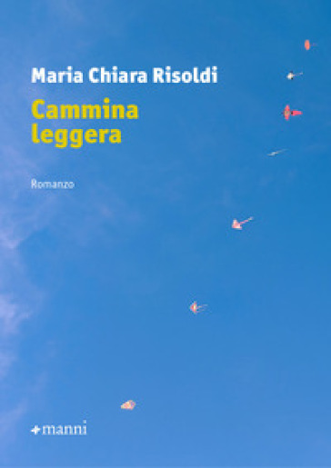 Cammina leggera - Maria Chiara Risoldi