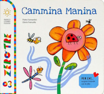 Cammina manina. Ediz. a colori - Pietro Formentini - Gloria Francella