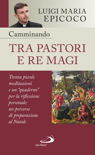 Camminando tra pastori e re magi - Luigi Maria Epicoco