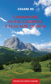 Camminare in Val Gardena e sull