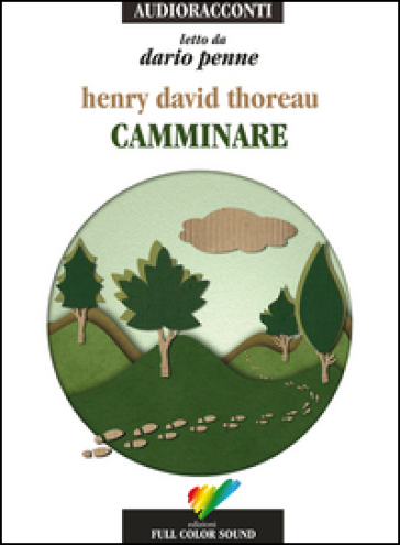 Camminare letto da Dario Penne. Audiolibro. CD Audio - Henry David Thoreau