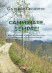 Camminare, sempre! Piccolo manuale di filosofia del cammino per aspiranti camminatori-filosofi