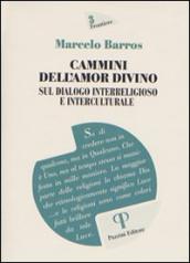 Cammini dell amor divino. Sul dialogo interreligioso e interculturale