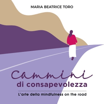 Cammini di consapevolezza - Maria Beatrice Toro