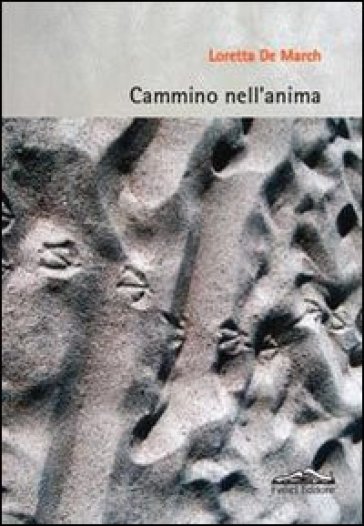 Cammino nell'anima - Loretta De March