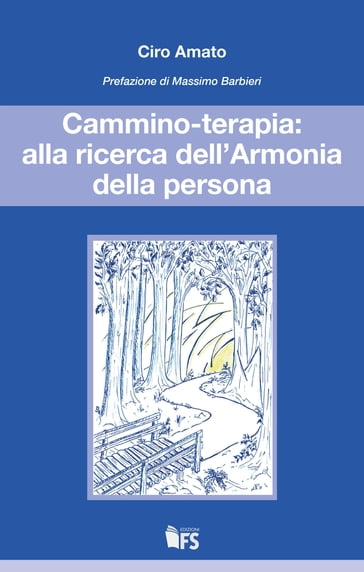 Cammino-terapia: alla ricerca dell'Armonia della persona - Ciro Amato