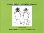 Camo, gamo e un cappello. Prime letture