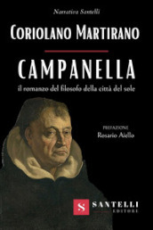 Campanella. Il romanzo del filosofo della città del sole