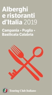 Campania, Puglia, Basilicata Calabria - Alberghi e Ristoranti d Italia 2019