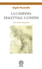 La Campania dialettale: i confini. Uno studio linguistico