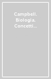 Campbell. Biologia. Concetti e collegamenti. Ediz. azzurra. Per il secondo biennio delle Scuole superiori. Con e-book. Con espansione online