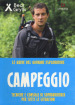 Campeggio. Teniche e consigli di sopravvivenza per tutte le situazioni. Le guide del giovane esploratore