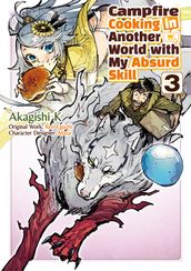 Campfire Cooking in Another World with my Absurd Skill (MANGA) Volume 3