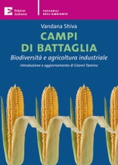 Campi di battaglia. Biodiversità e agricoltura industriale