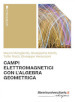 Campi elettromagnetici con l algebra geometrica