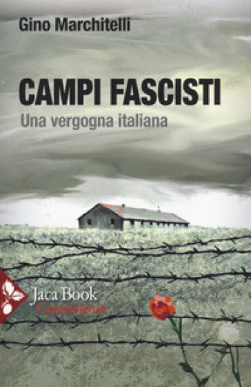 Campi fascisti. Una vergogna italiana - Gino Marchitelli