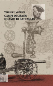 Campi di grano e campi di battaglia