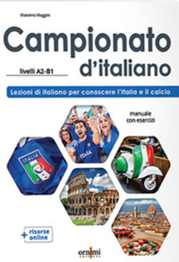 Campionato d'italiano (A2-B1) Lezioni di italiano per conoscere l'Italia e il calcio - Massimo Maggini