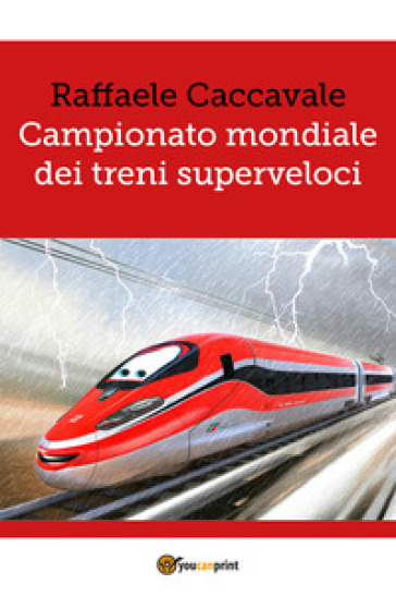 Campionato mondiale dei treni superveloci - Raffaele Caccavale