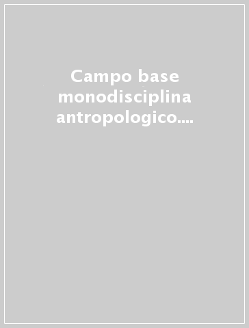 Campo base monodisciplina antropologico. Per la 4ª classe della Scuola elementare. Con e-book. Con espansione online. 1.