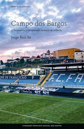 Campo dos Bargos, O futebol ou a recuperação semanal da infância