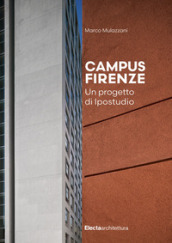 Campus Firenze. Un progetto di Ipostudio - Marco Mulazzani