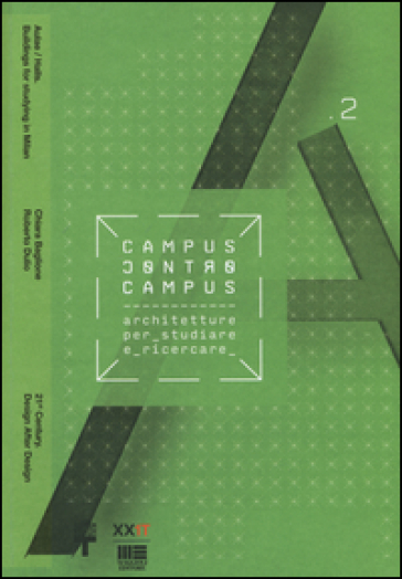 Campus contro campus 2... XXI Triennale di Milano international exhibition. 21st Century. Design after design. (Milano, 2 aprile-12 settembre 2016). Ediz. inglese