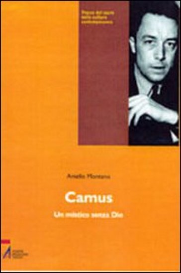 Camus. Un mistico senza Dio - Aniello Montano