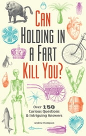 Can Holding in a Fart Kill You?