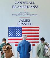 Can We All Be Americans!: Beyond Parties