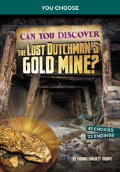 Can You Discover the Lost Dutchman s Gold Mine?