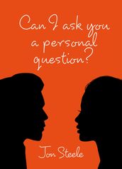 Can I ask you a personal question?