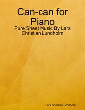 Can-can for Piano - Pure Sheet Music By Lars Christian Lundholm