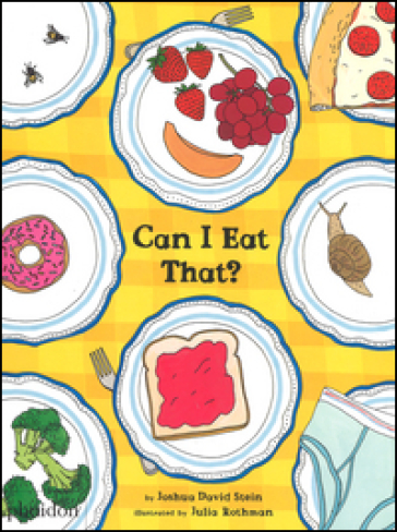 Can I eat that? Ediz. illustrata - Joshua David Stein