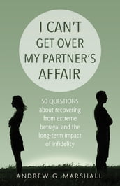 I Can t Get Over My Partner s Affair