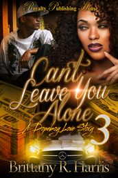 Can t Leave You Alone 3