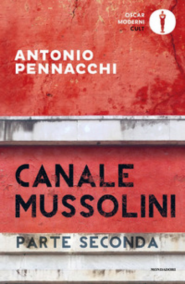 Canale Mussolini. Parte seconda - Antonio Pennacchi