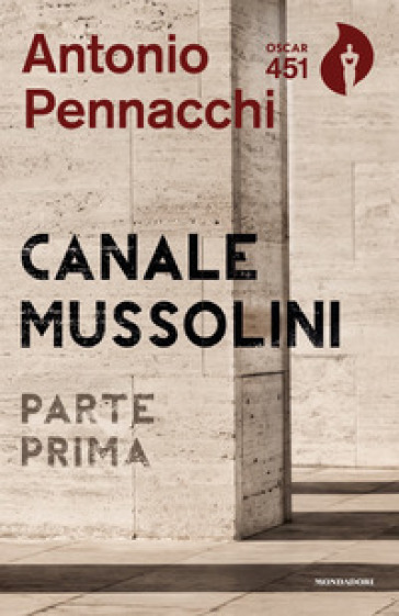Canale Mussolini. Parte prima - Antonio Pennacchi