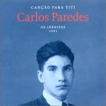 Cancao para titi - on.. - CARLOS PAREDES