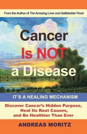 Cancer Is Not a Disease