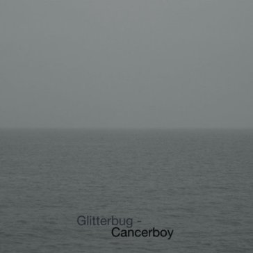 Cancerboy - GLITTERBUG